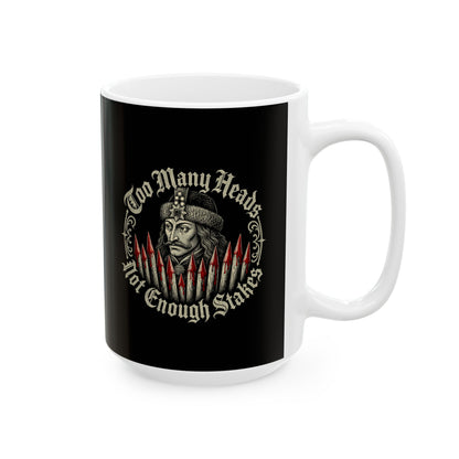 Vlad Tepes Not Enough Stakes Ceramic Mug, (11oz, 15oz)