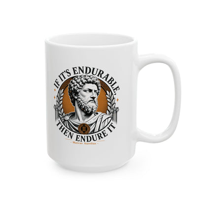 Marcus Aurelius Endurable Quote Ceramic Mug, (11oz, 15oz)
