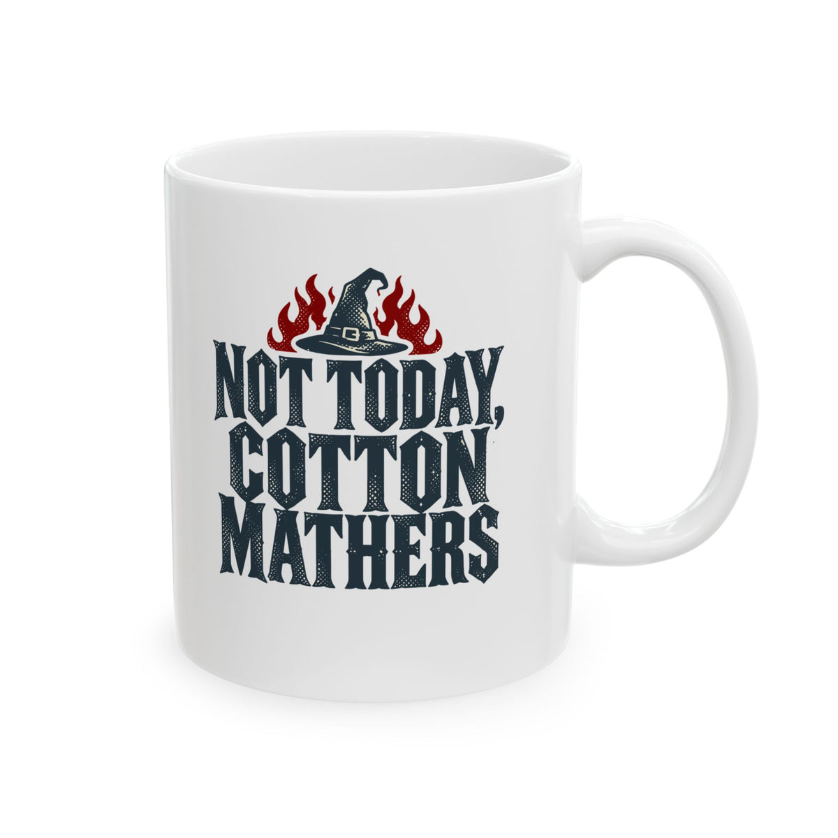 Not Today Cotton Mathers Ceramic Mug, (11oz, 15oz)