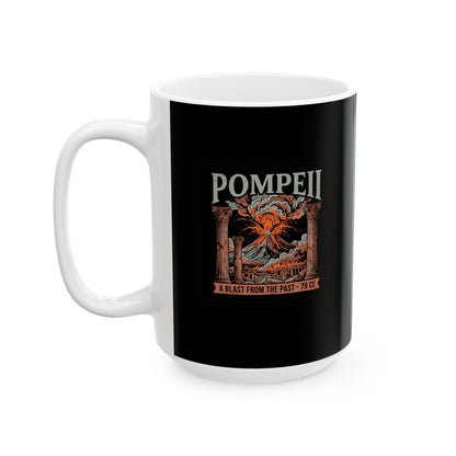 Pompeii Blast from Past Ceramic Mug, (11oz, 15oz)