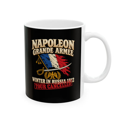 Napoleon Grande Armee Tour Cancelled Ceramic Mug, (11oz, 15oz)
