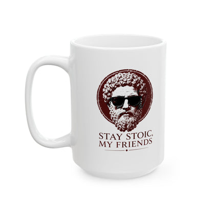 Aurelius Stay Stoic My Friends Ceramic Mug, (11oz, 15oz)