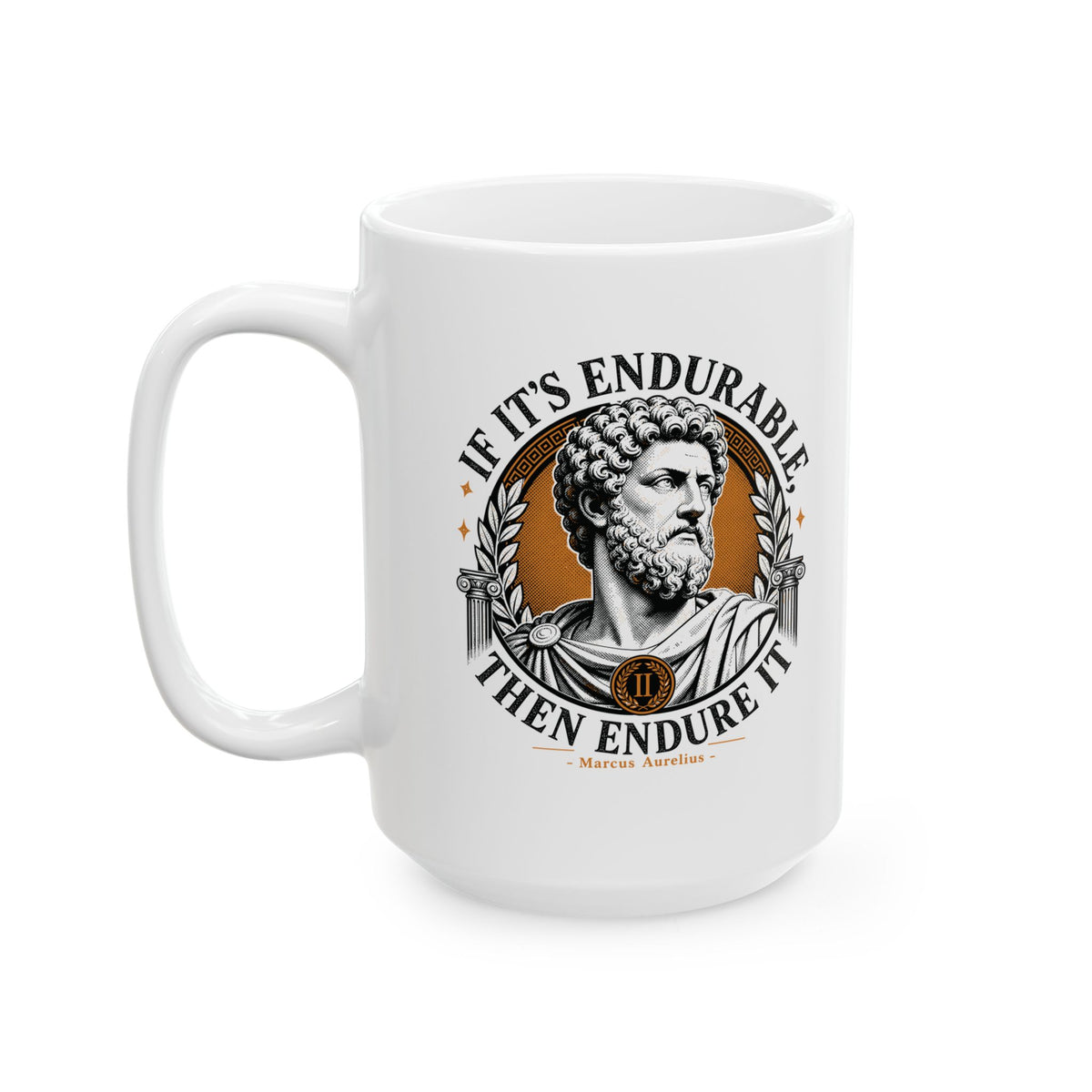 Marcus Aurelius Endurable Quote Ceramic Mug, (11oz, 15oz)