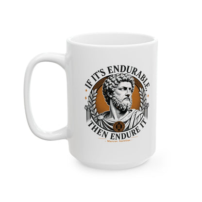 Marcus Aurelius Endurable Quote Ceramic Mug, (11oz, 15oz)