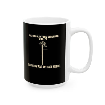 Historical Myths Debunked Vol IV Napoleon Height Ceramic Mug, (11oz, 15oz)