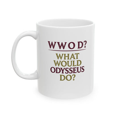 What Would Odysseus Do? Ceramic Mug, (11oz, 15oz)