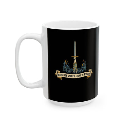 Strange Women Lying in Ponds Ceramic Mug, (11oz, 15oz)