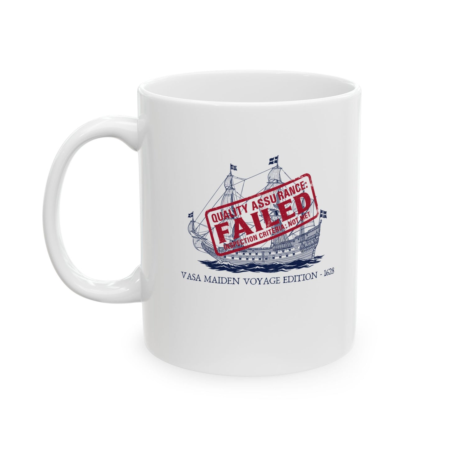 Vasa Warship Failed Inspection Ceramic Mug, (11oz, 15oz)