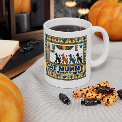 Cat Mummy Devoted Servant of the Cats Ceramic Mug, (11oz, 15oz)