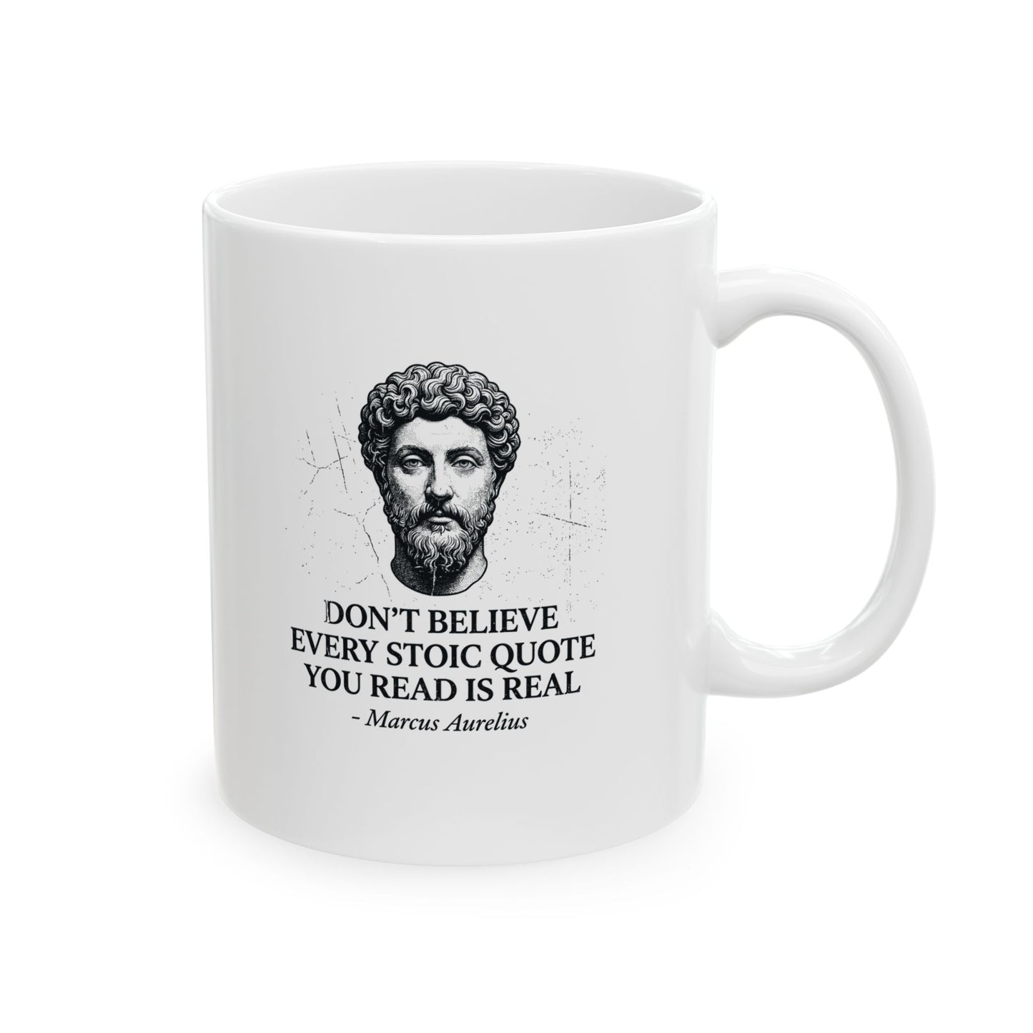 Don't Believe Every Stoic Quote Ceramic Mug, (11oz, 15oz)