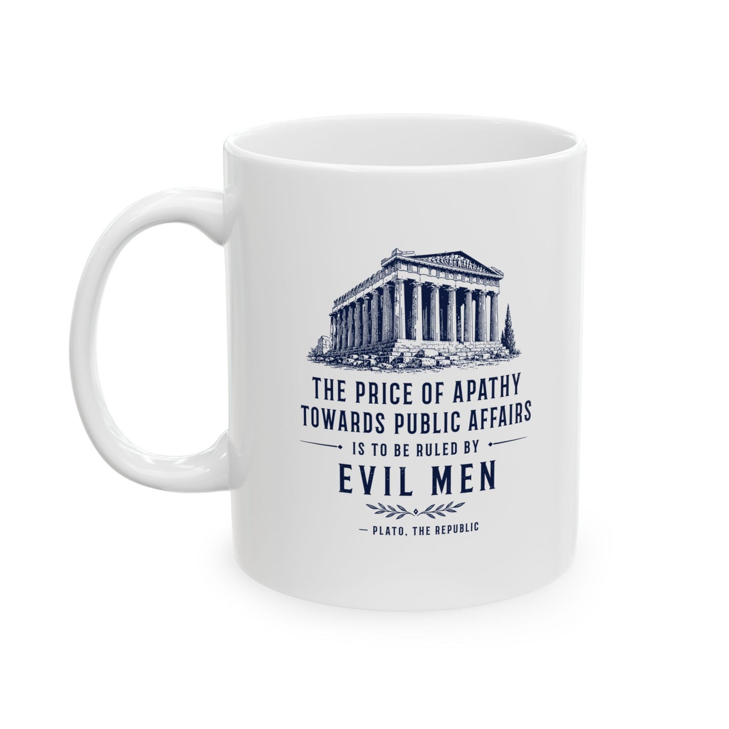 Plato Quote Price of Apathy Ceramic Mug, (11oz, 15oz)