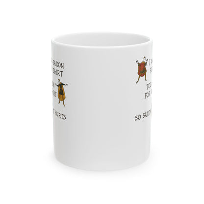 Too Saxon for Shirt Bayeux Tapestry Meme Ceramic Mug, (11oz, 15oz)