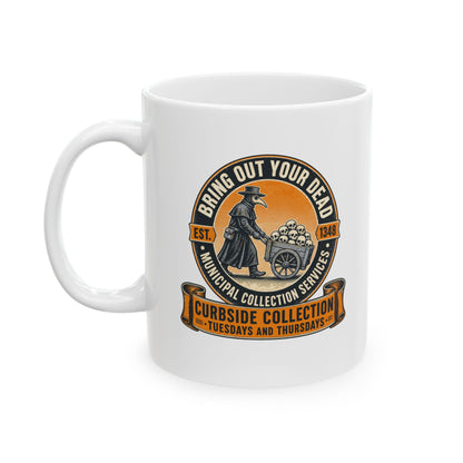 Bring Out Your Dead Plague Doctor Ceramic Mug, (11oz, 15oz)