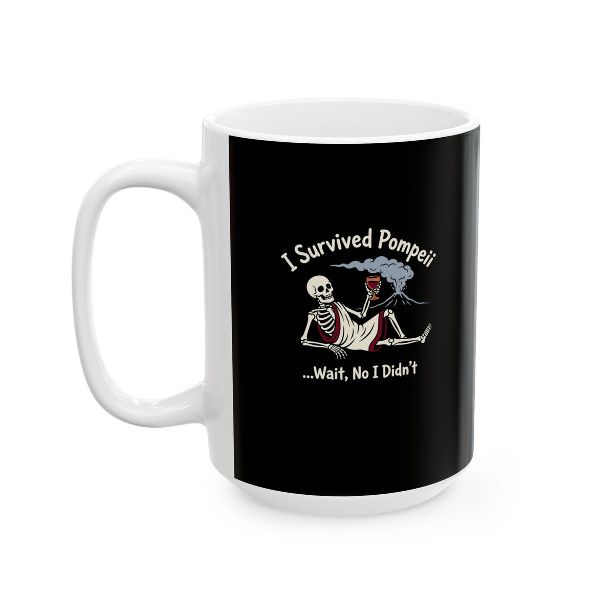I Survived Pompeii Ceramic Mug, (11oz, 15oz)