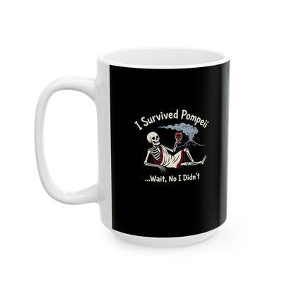 I Survived Pompeii Ceramic Mug, (11oz, 15oz)