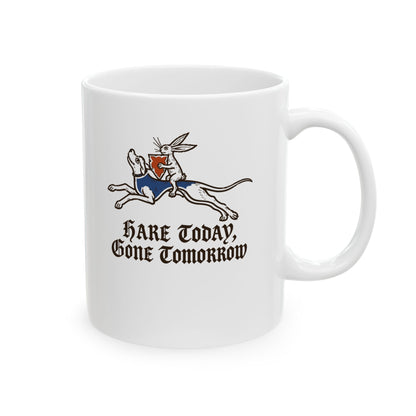 Hare Today, Gone Tomorrow Ceramic Mug, (11oz, 15oz)