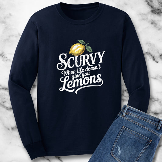 Scurvy When Life Doesn't Give You Lemons Unisex Long Sleeve Tee