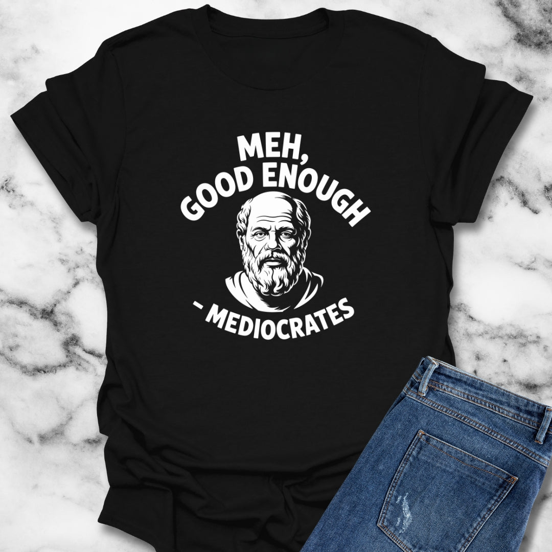 Mediocrates Good Enough Unisex Lightweight T-Shirt