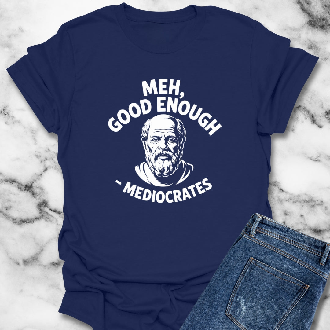 Mediocrates Good Enough Unisex Lightweight T-Shirt