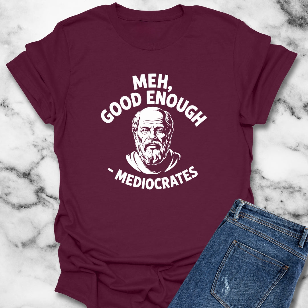 Mediocrates Good Enough Unisex Lightweight T-Shirt