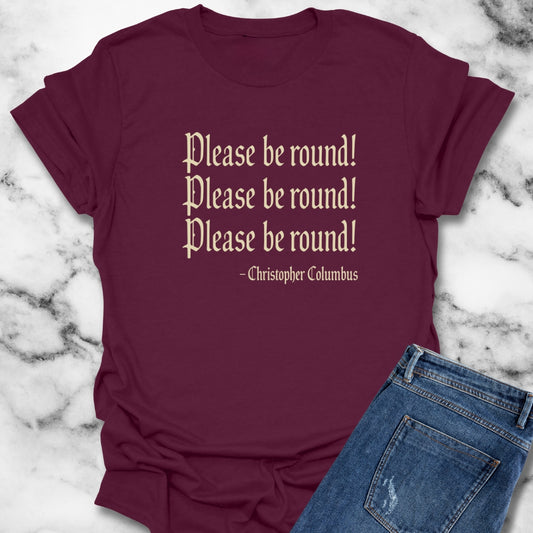 Please Be Round Christopher Columbus Unisex Lightweight T-Shirt