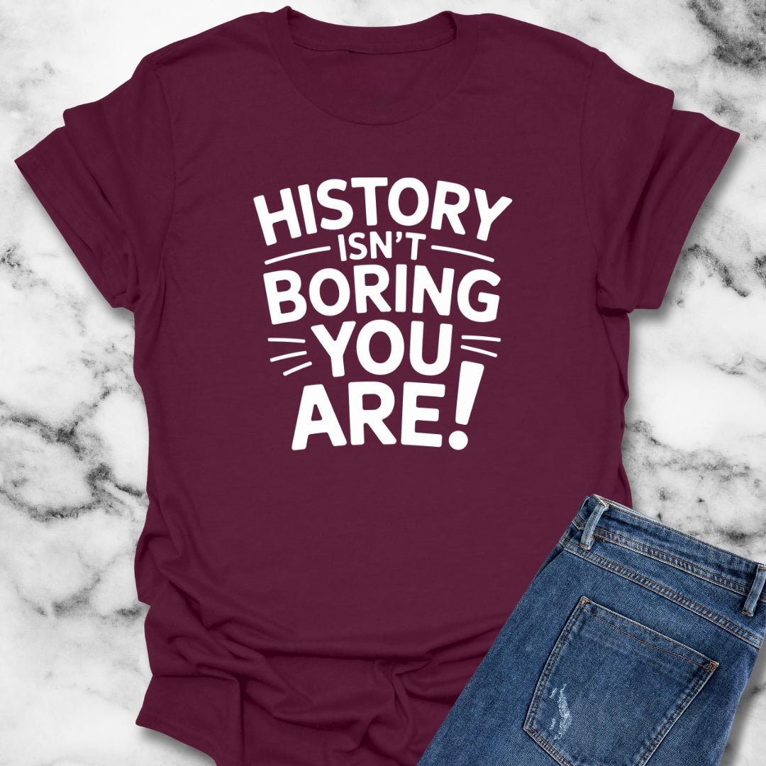History Isn't Boring You Are Unisex Lightweight T-Shirt