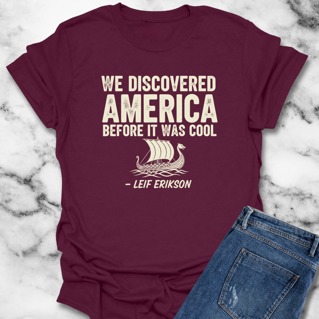 Vikings Discovered America Before It Was Cool Leif Erikson Unisex Lightweight T-Shirt