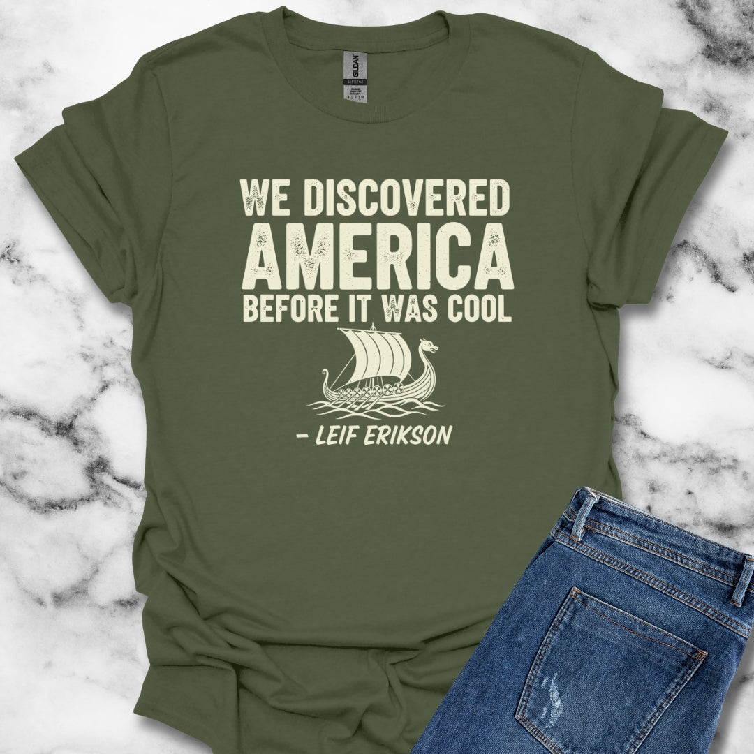Vikings Discovered America Before It Was Cool Leif Erikson Unisex Lightweight T-Shirt
