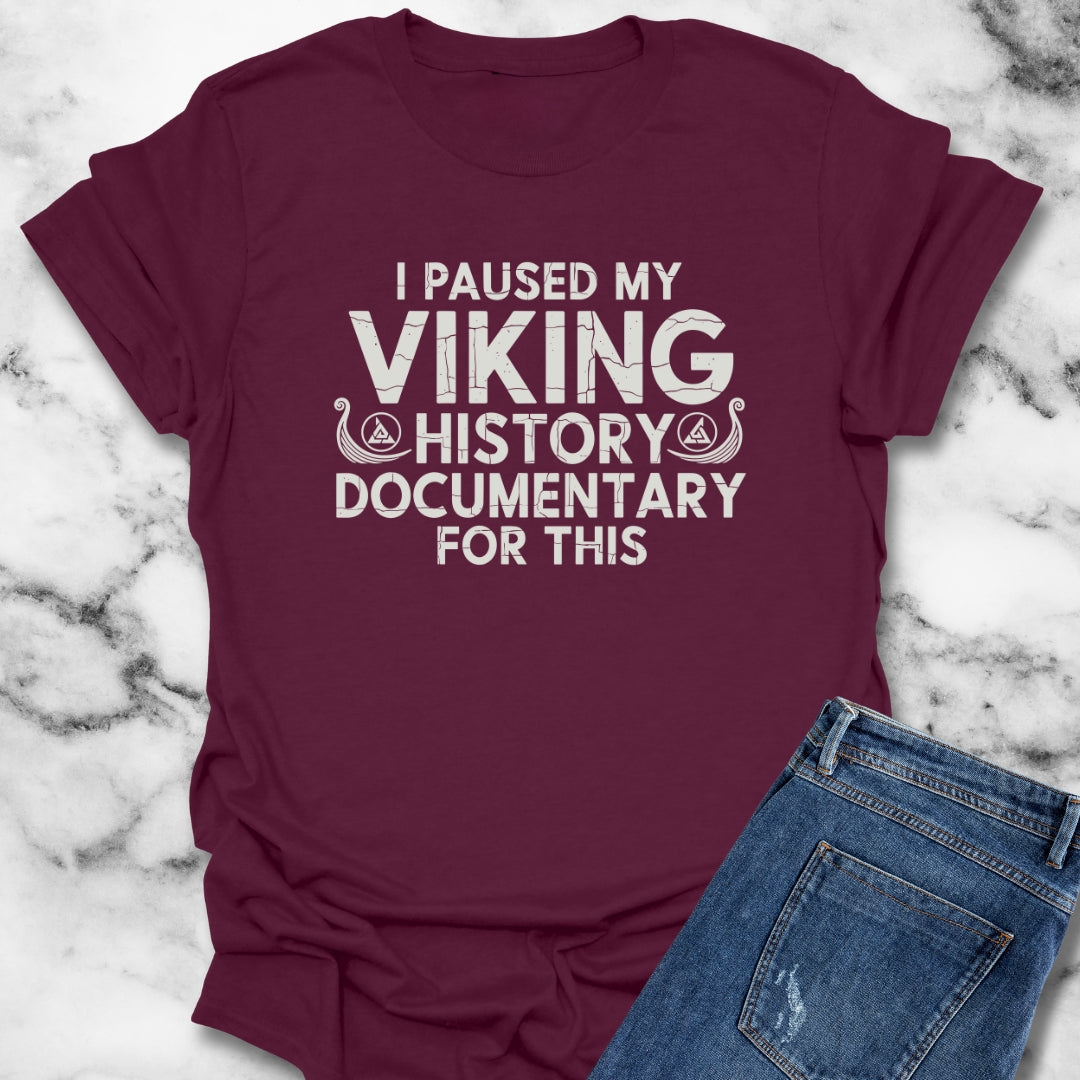 I Paused My Viking Documentary for This Unisex Lightweight T-Shirt