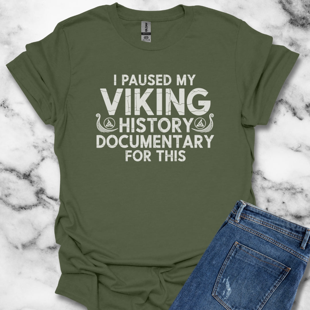 I Paused My Viking Documentary for This Unisex Lightweight T-Shirt