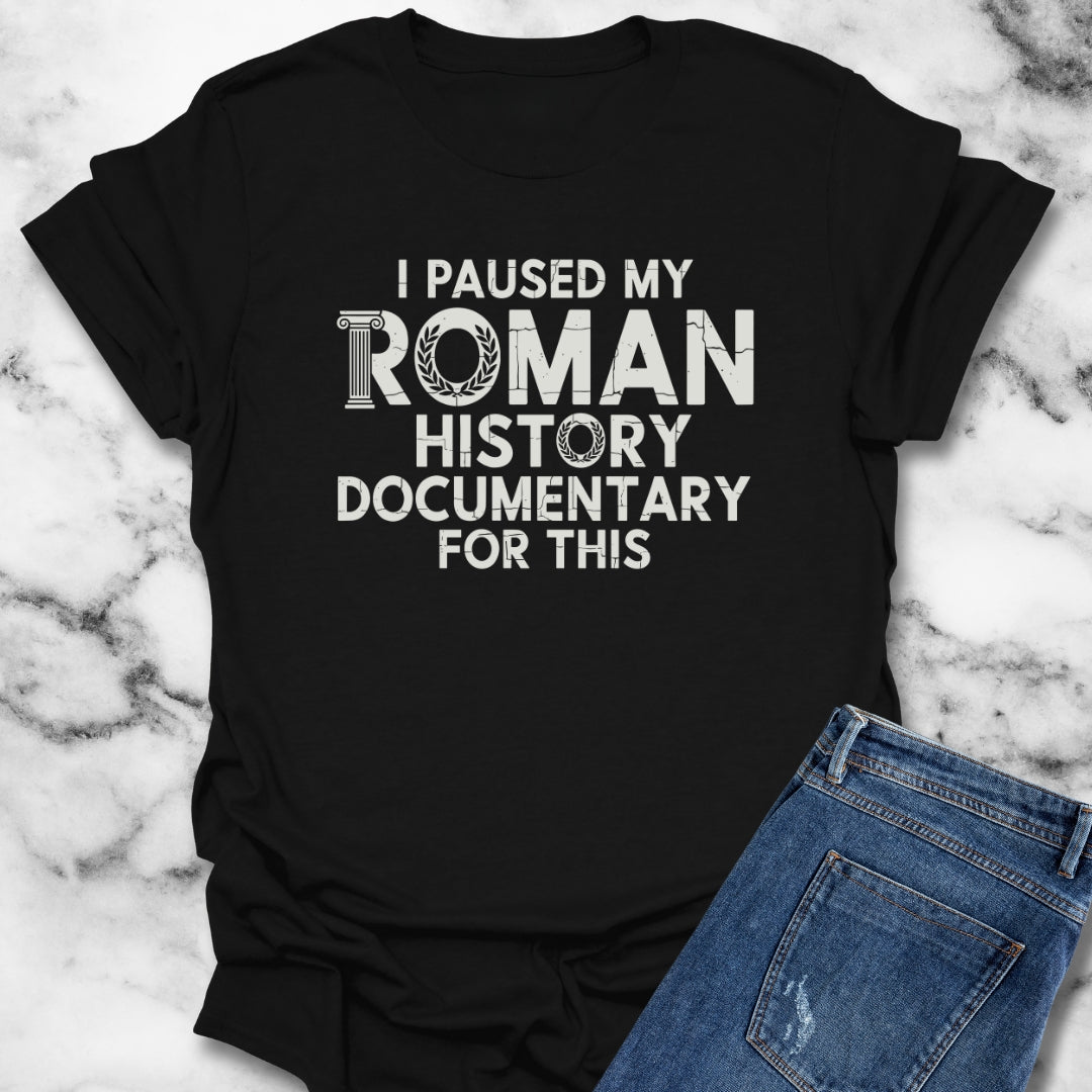 I Paused My Roman History Documentary for This Unisex Lightweight T-Shirt