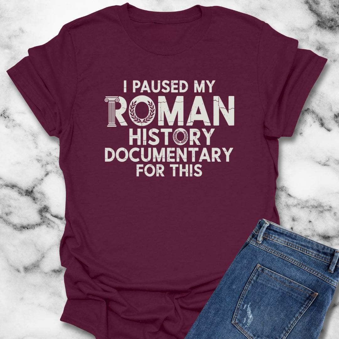 I Paused My Roman History Documentary for This Unisex Lightweight T-Shirt