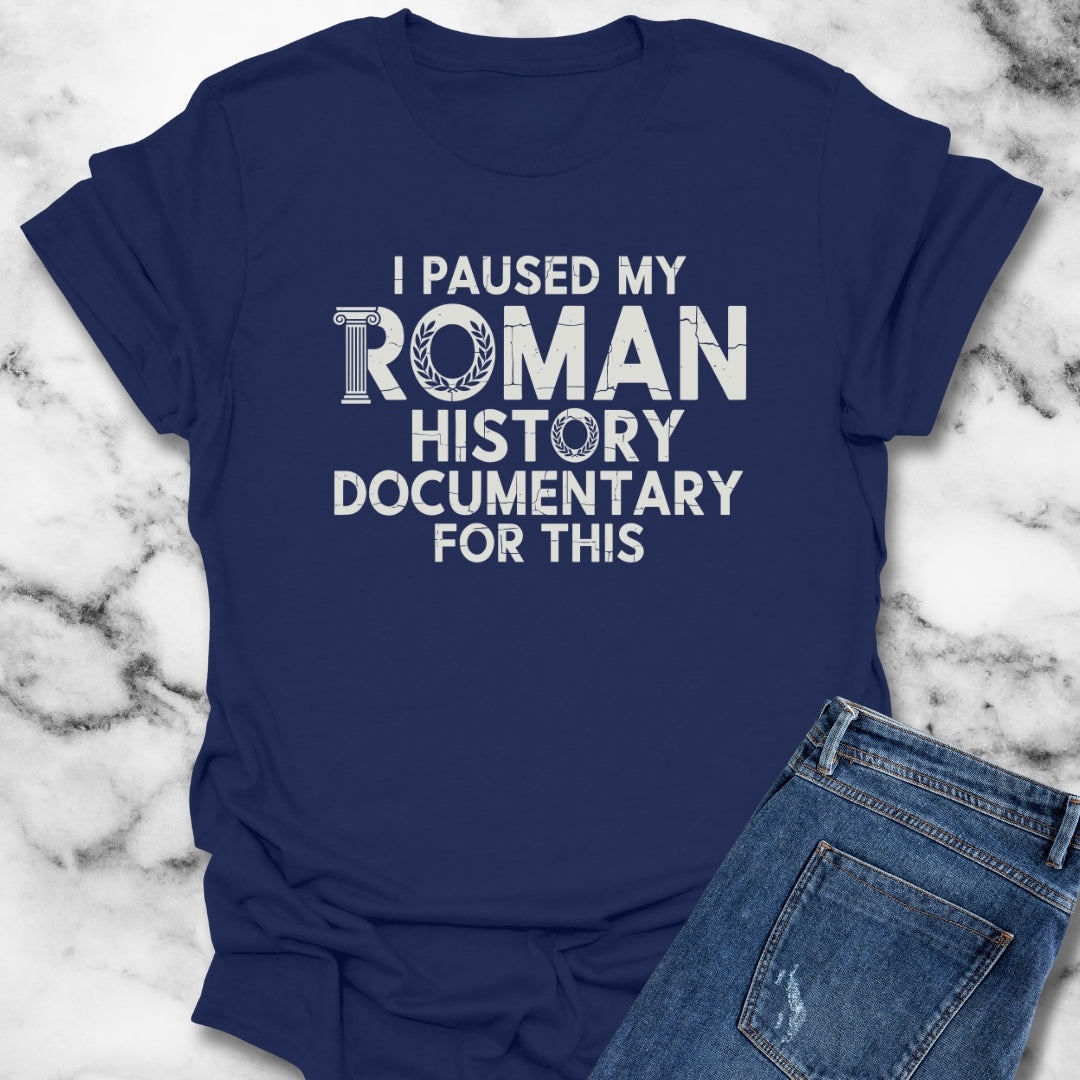 I Paused My Roman History Documentary for This Unisex Lightweight T-Shirt