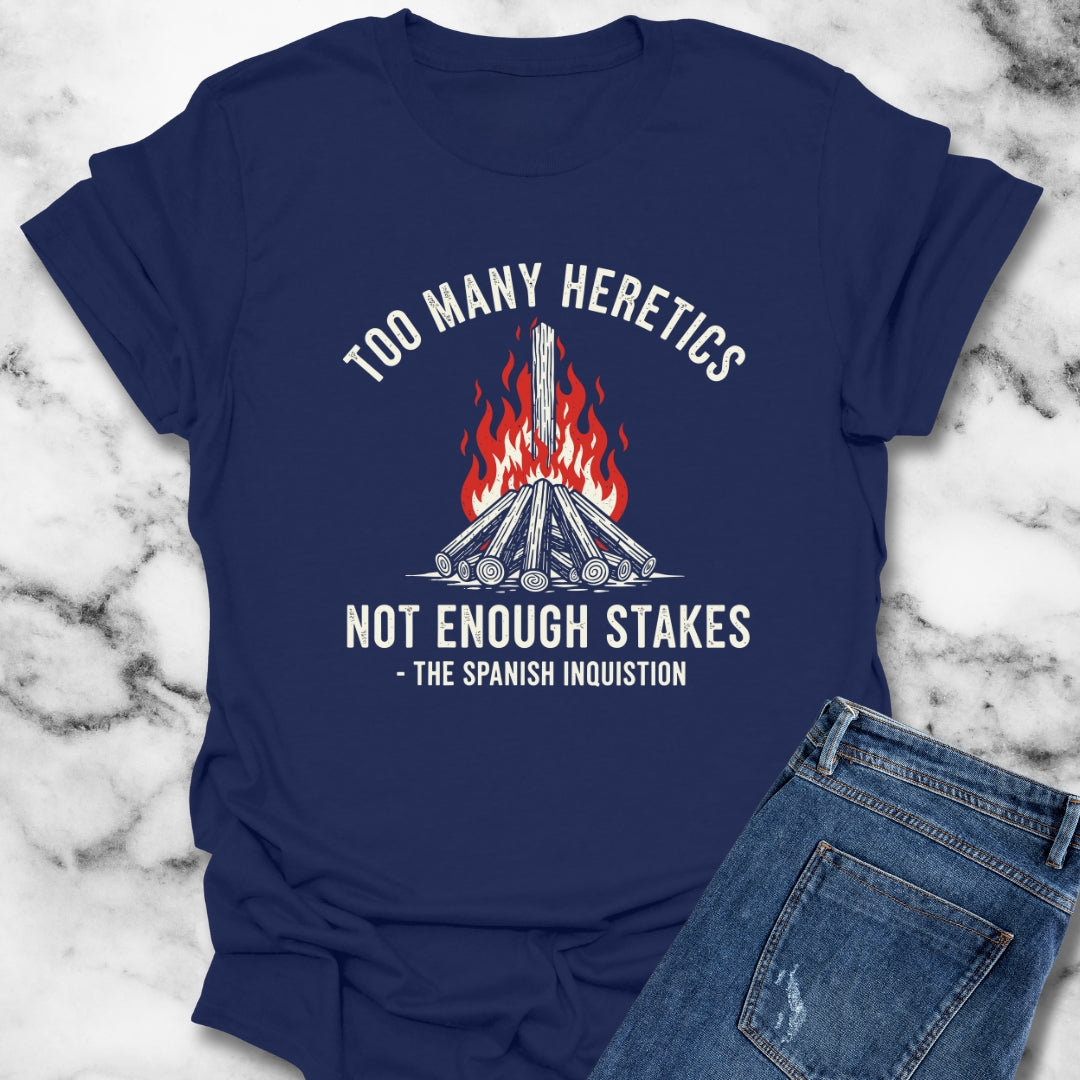 Too Many Heretics Quote Spanish Inquisition Unisex Lightweight T-Shirt