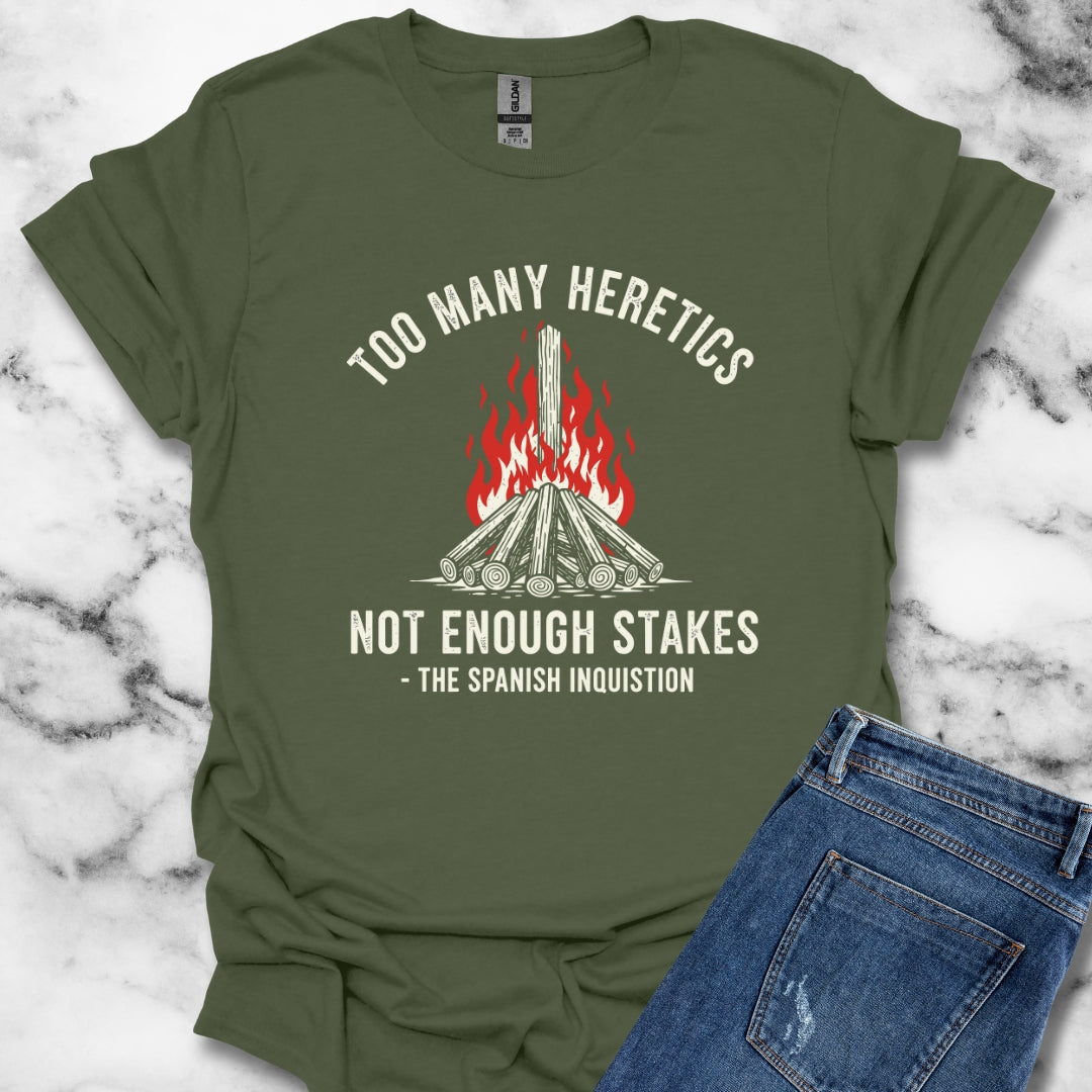 Too Many Heretics Quote Spanish Inquisition Unisex Lightweight T-Shirt