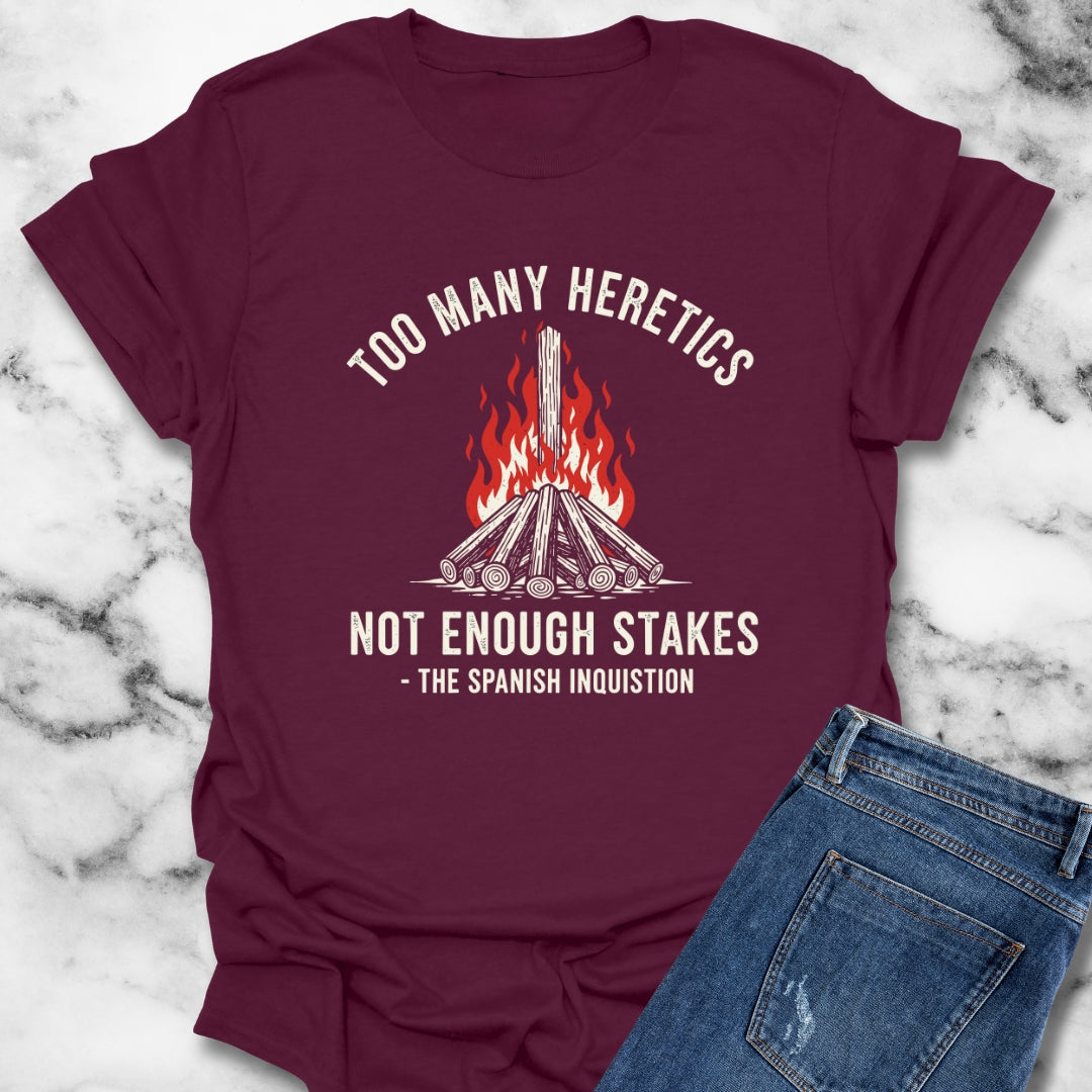 Too Many Heretics Quote Spanish Inquisition Unisex Lightweight T-Shirt