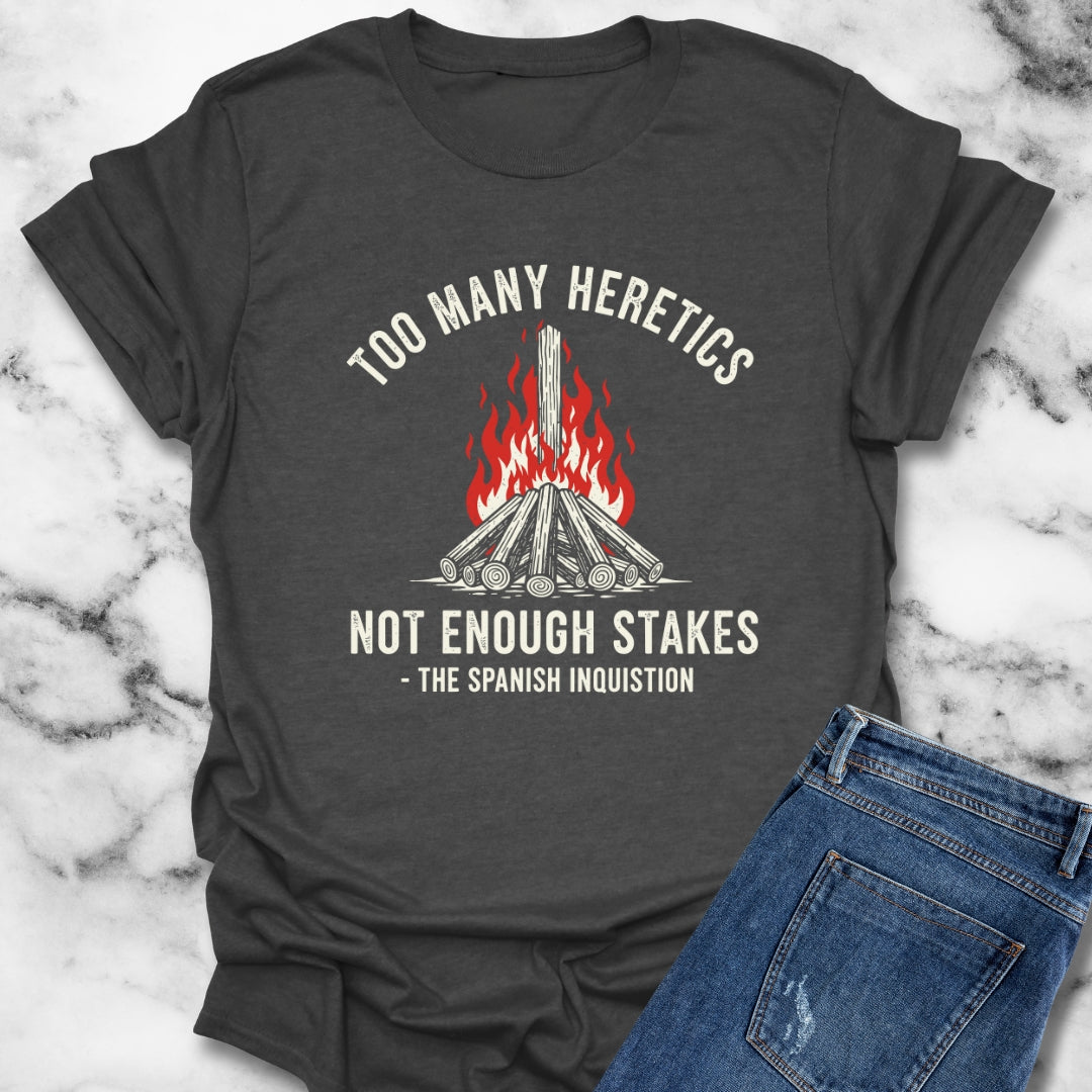 Too Many Heretics Quote Spanish Inquisition Unisex Lightweight T-Shirt