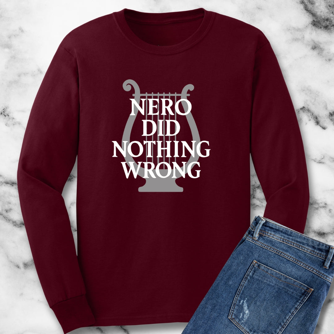 Nero Did Nothing Wrong Unisex Long Sleeve Tee