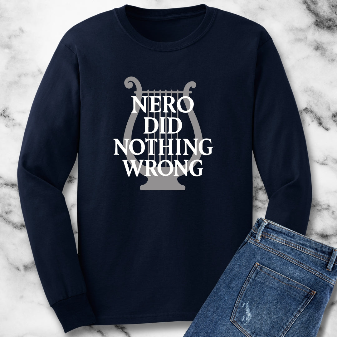 Nero Did Nothing Wrong Unisex Long Sleeve Tee