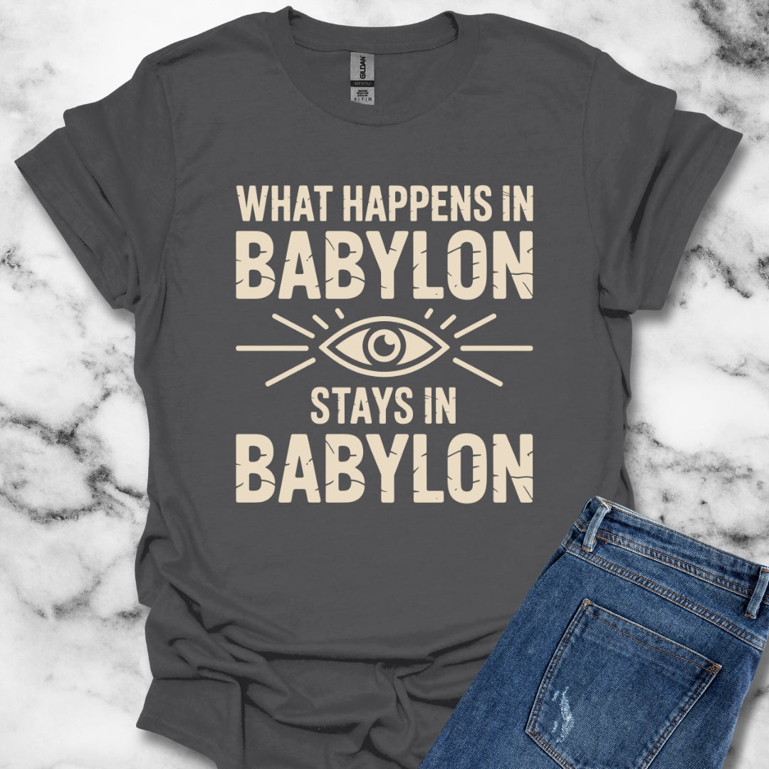 What Happens in Babylon Stays in Babylon Unisex Lightweight T-Shirt
