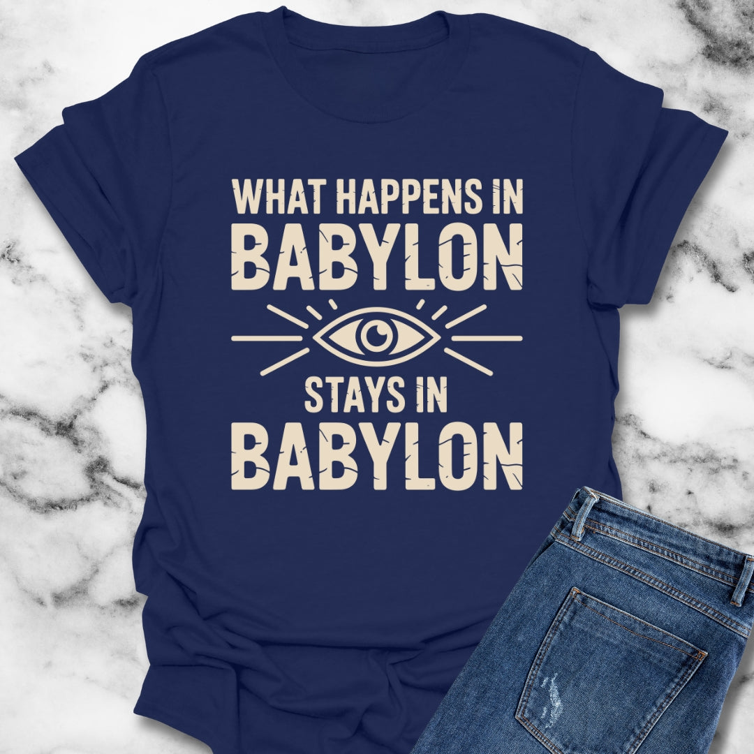What Happens in Babylon Stays in Babylon Unisex Lightweight T-Shirt
