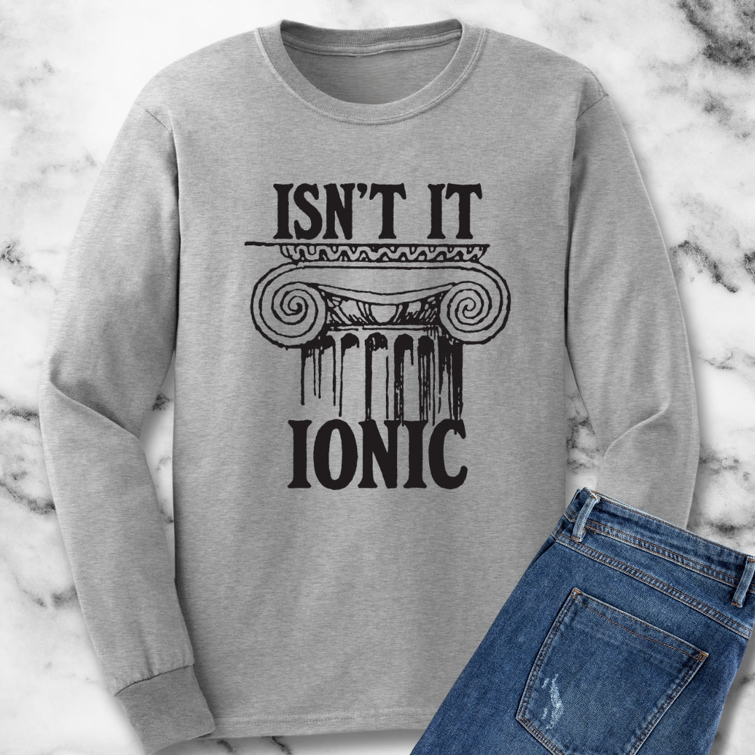 Isn't it Ionic Ancient Greek Column Unisex Long Sleeve Tee