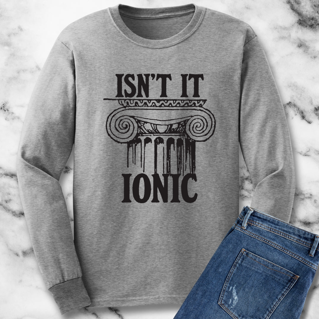 Isn't it Ionic Ancient Greek Column Unisex Long Sleeve Tee
