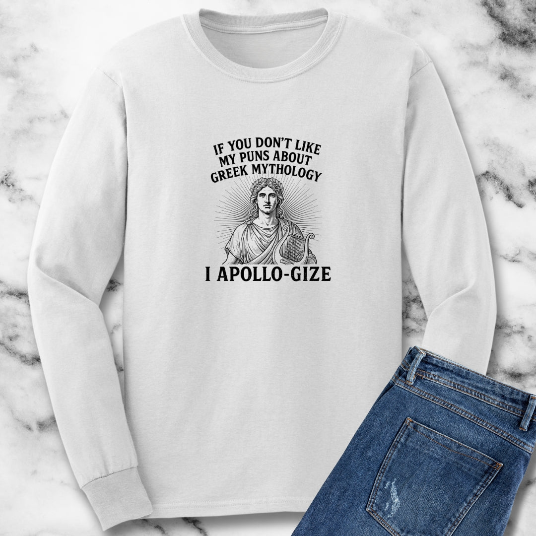 I Apollo Gize for Greek Puns Unisex Long Sleeve Tee
