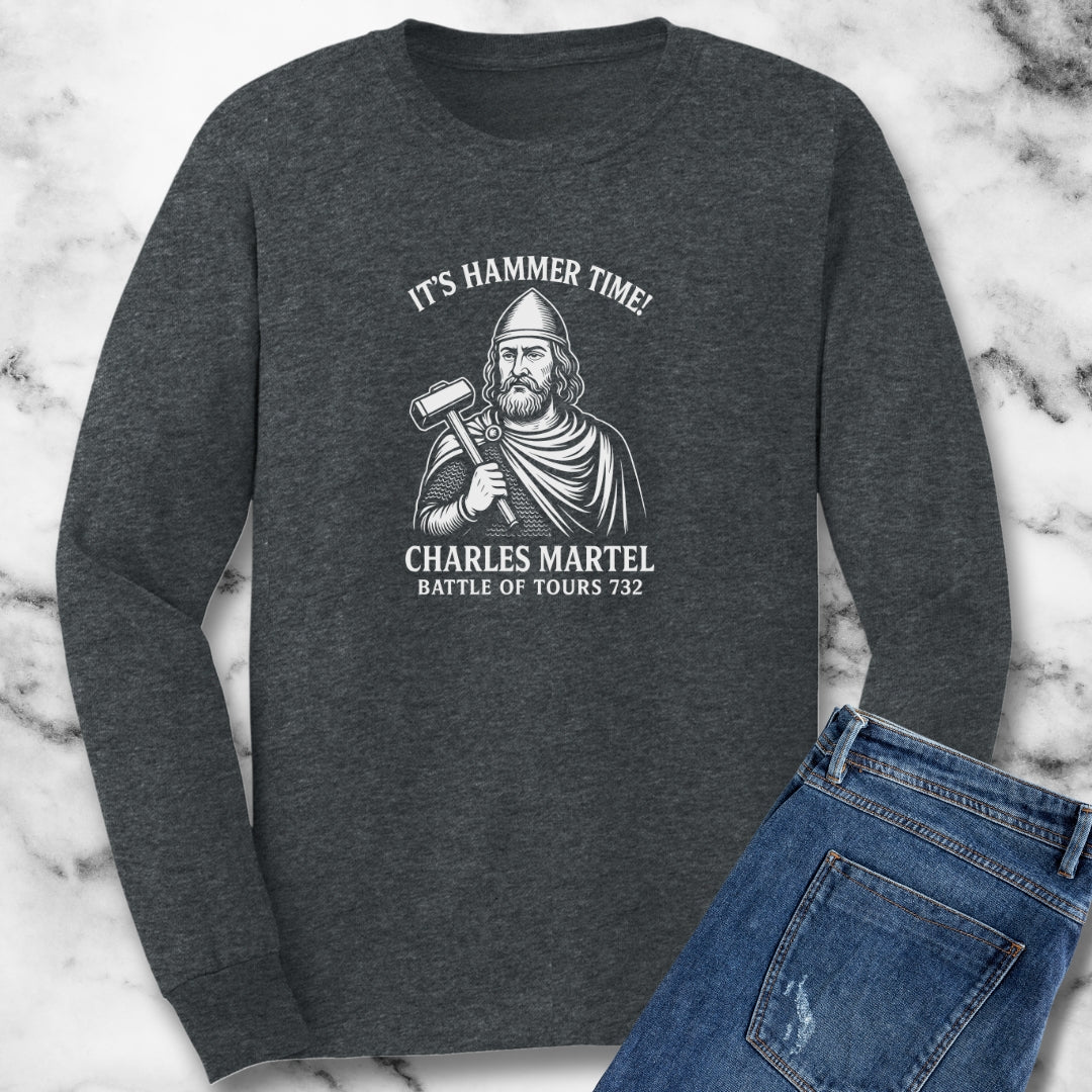 It's Hammer Time Charles Martel Battle of Tours Unisex Long Sleeve Tee