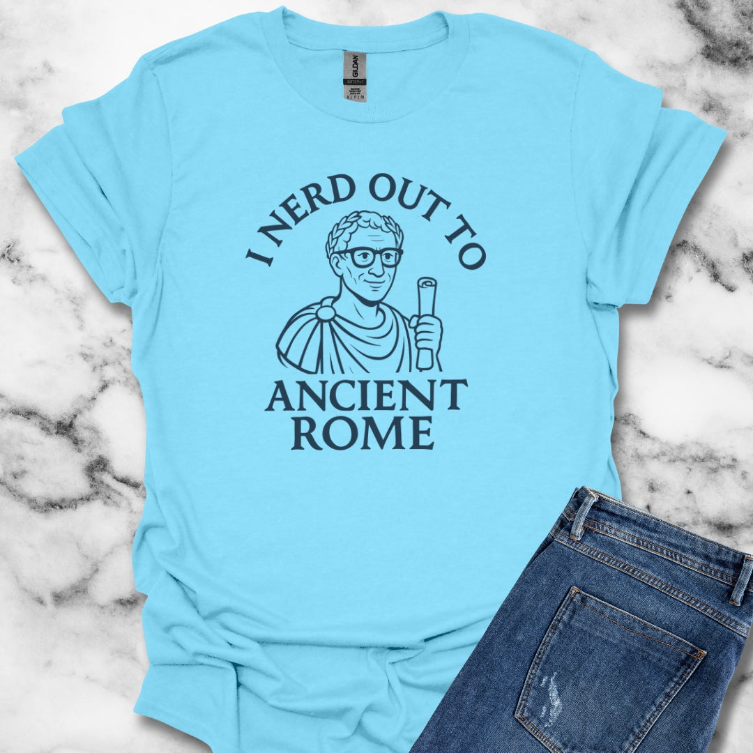 I Nerd Out to Ancient Rome T-Shirt