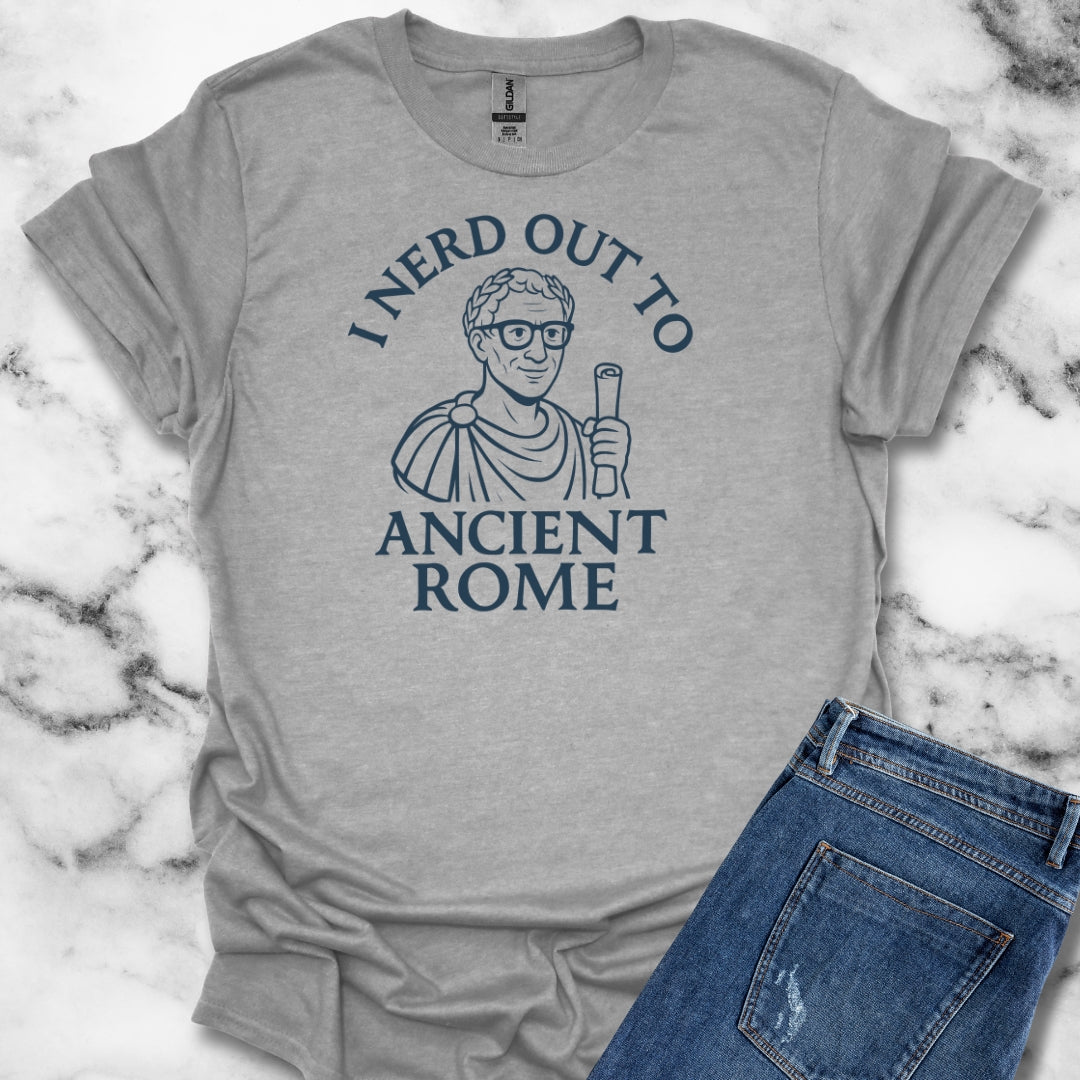 I Nerd Out to Ancient Rome T-Shirt