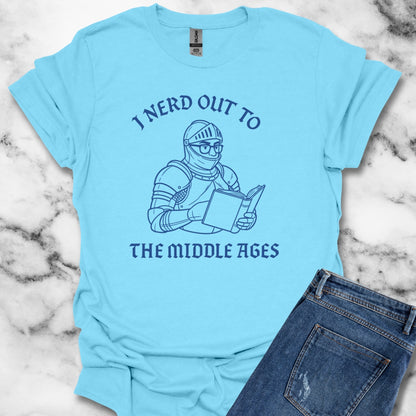 I Nerd Out to the Middle Ages Unisex Lightweight T-Shirt
