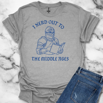 I Nerd Out to the Middle Ages Unisex Lightweight T-Shirt