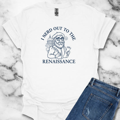 I Nerd Out to the Renaissance Unisex Lightweight T-Shirt